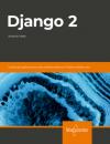 Скачать Django 2 - Antonio Melé