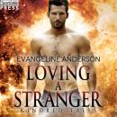 Скачать Loving a Stranger - A Kindred Tales Novel (Unabridged) - Evangeline Anderson
