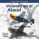 Скачать Volando en el Ataud (abreviado) - Bernardo Jurado