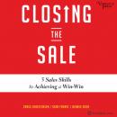 Скачать Closing the Sale - 5 Sales Skills for Achieving Win-Win Outcomes and Customer Success (Unabridged) - Craig Christensen
