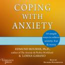 Скачать Coping with Anxiety - Ten Simple Ways to Relieve Anxiety, Fear, and Worry (Unabridged) - Edmund Bourne