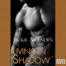 Скачать Living in Shadow - Living In, Book 1 (Unabridged) - Jackie Ashenden