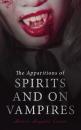 Скачать Treatise on the Apparitions of Spirits and on Vampires - Antoine Augustin Calmet