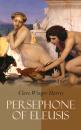 Скачать Persephone of Eleusis - Clare Winger Harris