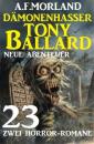 Скачать Dämonenhasser Tony Ballard - Neue Abenteuer 23 - A. F. Morland