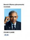 Скачать Barack Obama Plenamente Revelado - Celine Claire