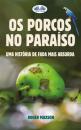 Скачать Os Porcos No Paraíso - Roger Maxson