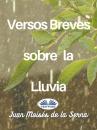 Скачать Versos Breves Sobre La Lluvia - Dr. Juan Moisés De La Serna