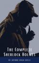 Скачать Arthur Conan Doyle: The Complete Sherlock Holmes - Arthur Conan Doyle