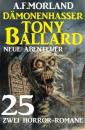 Скачать Dämonenhasser Tony Ballard - Neue Abenteuer 25 - Zwei Horror-Romane - A. F. Morland