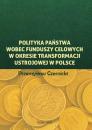 Скачать Polityka państwa wobec funduszy celowych w okresie transformacji ustrojowej w Polsce - Przemysław Czernicki