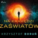 Скачать Na krawędzi zaświatów - Krzysztof Boruń
