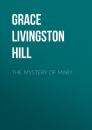 Скачать The Mystery of Mary - Grace Livingston Hill