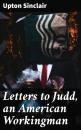 Скачать Letters to Judd, an American Workingman - Upton  Sinclair