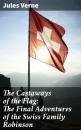 Скачать The Castaways of the Flag: The Final Adventures of the Swiss Family Robinson - Jules Verne