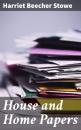 Скачать House and Home Papers - Harriet Beecher Stowe