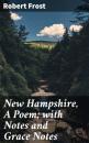 Скачать New Hampshire, A Poem; with Notes and Grace Notes - Robert  Frost