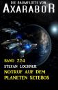 Скачать Notruf auf dem Planeten Setebos: Die Raumflotte von Axarabor - Band 224 - Stefan Lochner