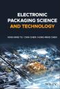 Скачать Electronic Packaging Science and Technology - King-Ning Tu