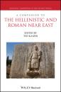 Скачать A Companion to the Hellenistic and Roman Near East - Группа авторов