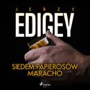 Скачать Siedem papierosów Maracho - Jerzy Edigey