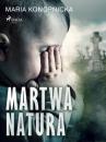 Скачать Martwa natura - Maria Konopnicka