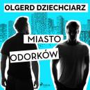 Скачать Miasto Odorków - Olgerd Dziechciarz