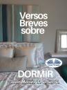 Скачать Versos Breves Sobre Dormir - Dr. Juan Moisés De La Serna