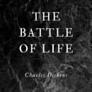 Скачать The Battle of Life (Unabridged) - Charles Dickens