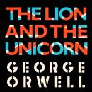 Скачать The Lion and the Unicorn (Unabridged) - George Orwell