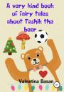 Скачать A very kind book of fairy tales about Tashik the bear - Валентина Басан