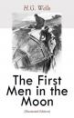 Скачать The First Men in the Moon (Illustrated Edition) - H. G. Wells