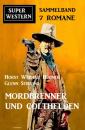 Скачать Mordbrenner und Colthelden: Super Western Sammelband 7 Romane - Glenn Stirling