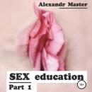 Скачать Sex education. Part 1 - Alexandr Master