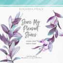 Скачать Share My Pleasant Stones - Every Day for a Year (Unabridged) - Eugenia Price