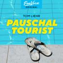 Скачать Pauschaltourist (ungekürzt) - Tom Liehr