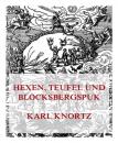 Скачать Hexen, Teufel und Blocksbergspuk - Karl Knortz