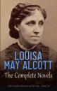 Скачать Louisa May Alcott: The Complete Novels (The Greatest Novelists of All Time – Book 15) - Луиза Мэй Олкотт