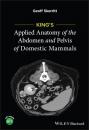 Скачать King's Applied Anatomy of the Abdomen and Pelvis of Domestic Mammals - Geoff Skerritt