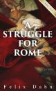 Скачать A Struggle for Rome (Vol. 1-3) - Felix Dahn