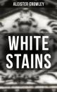 Скачать White Stains - Aleister Crowley