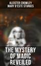 Скачать The Mystery of Magic Reveiled - Aleister Crowley