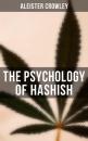 Скачать The Psychology of Hashish - Aleister Crowley