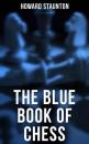 Скачать The Blue Book of Chess - Howard Staunton