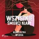 Скачать Wszystkie śmierci Klary - Agnieszka Włoka