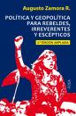 Скачать Política y geopolítica para rebeldes, irreverentes y escépticos - Augusto Zamora