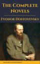 Скачать Fyodor Dostoyevsky: The Complete Novels - Fyodor Dostoevsky