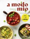 Скачать a modo mio. Lieblingsgerichte und Küchengeschichten aus Italien - Alessandra Dorigato