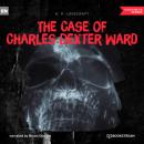 Скачать The Case of Charles Dexter Ward (Ungekürzt) - H. P. Lovecraft