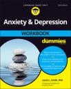 Скачать Anxiety and Depression Workbook For Dummies - Laura L. Smith